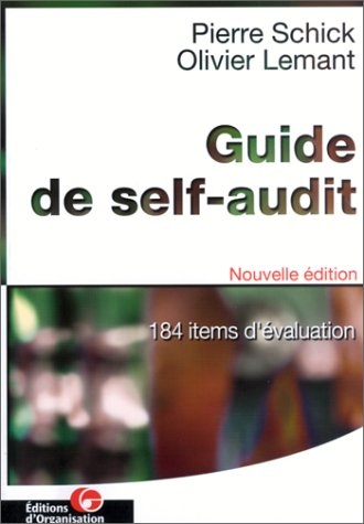 Guide de self-audit : 184 items d'évaluation : pour identifier et maîtriser les risques dans son org