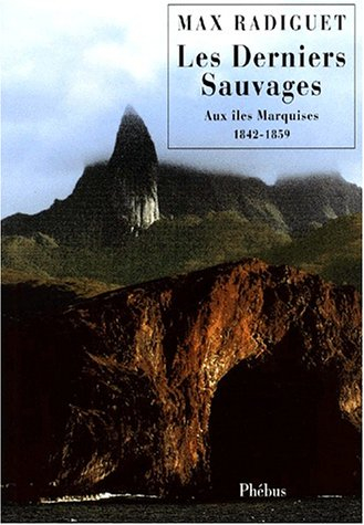 Les derniers sauvages : aux îles Marquises, 1842-1859