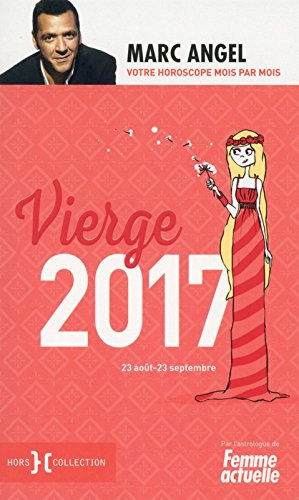 Vierge 2017 : 23 août-23 septembre : votre horoscope mois par mois