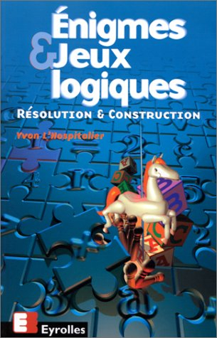 Enigmes et jeux logiques : résolution et construction