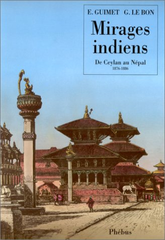 Mirages indiens : du Ceylan au Népal, 1876-1886