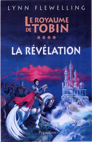 Le royaume de Tobin. Vol. 4. La révélation