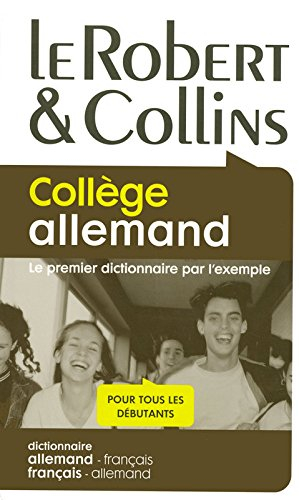 Le Robert & Collins, collège allemand : le premier dictionnaire par l'exemple, pour tous les débutan
