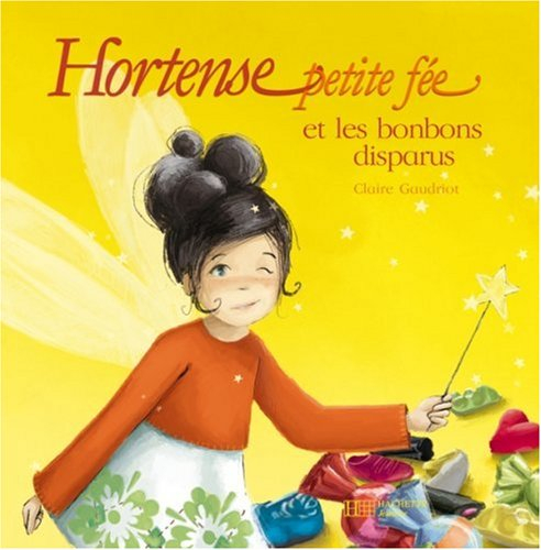 Hortense petite fée. Vol. 2005. Hortense petite fée et les bonbons disparus