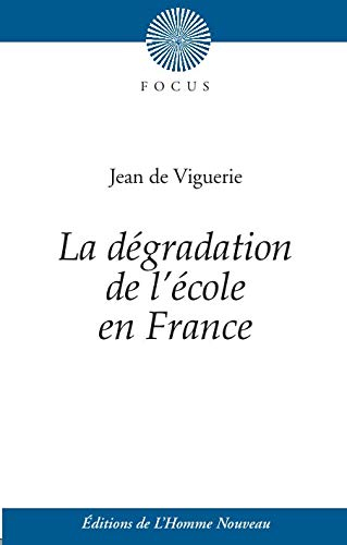 La dégradation de l'école en France. Histoire de l'éducation des filles