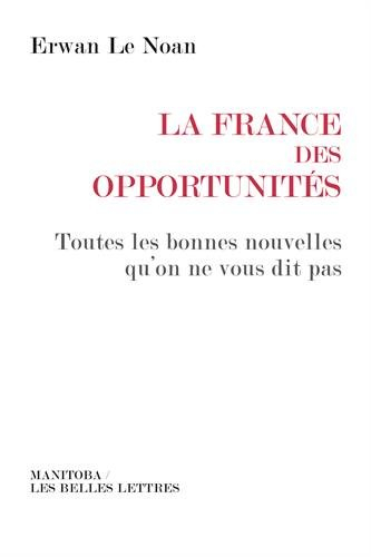 La France des opportunités : toutes les bonnes nouvelles qu'on ne vous dit pas
