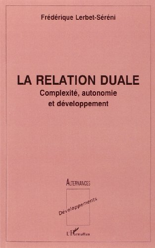 La relation duale : complexité, autonomie et développement