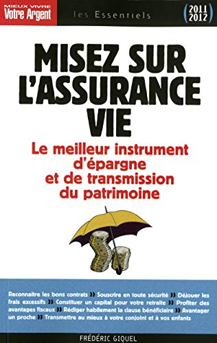 Misez sur l'assurance-vie : le meilleur instrument d'épargne et de transmission du patrimoine