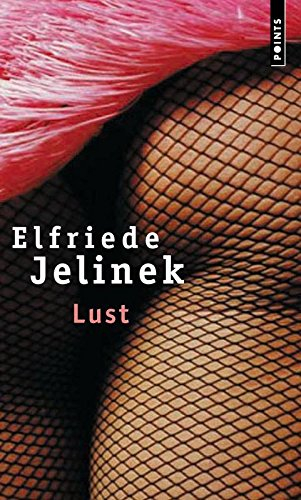 Lust. Entretien avec Elfriede Jelinek - Elfriede Jelinek