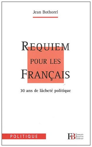 Requiem pour les Français : 30 ans de lâcheté politique
