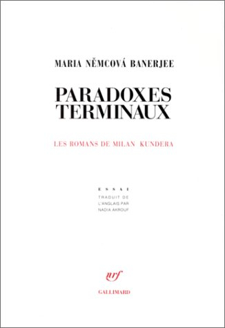 Paradoxes terminaux : les romans de Milan Kundera