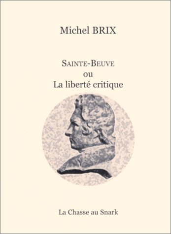 Sainte-Beuve ou La liberté critique