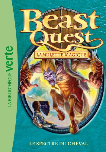 Beast quest. Vol. 24. L'amulette magique : le spectre du cheval