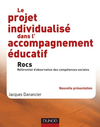 Le projet individualisé dans l'accompagnement éducatif : contexte, méthodes, outils : Rocs (référent
