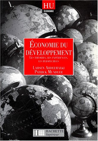 Economie du développement : les théories, les expériences, les perspectives