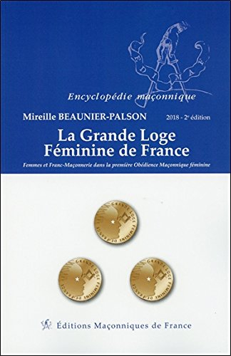 La Grande loge féminine de France : femmes et franc-maçonnerie dans la première obédience maçonnique