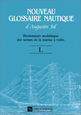 Nouveau glossaire nautique d'Augustin Jal : dictionnaire multilingue des termes de la marine à voile