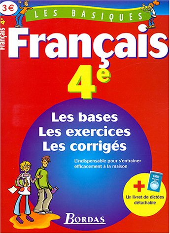 Français 4e : les bases, les exercices, les corrigés