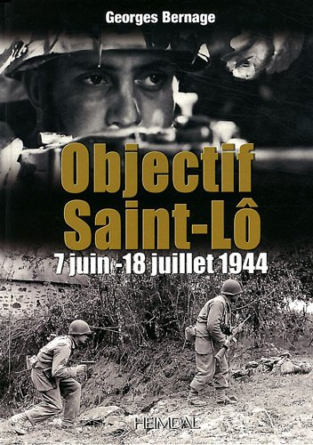 Objectif Saint-Lô : 7 juin-18 juillet 1944