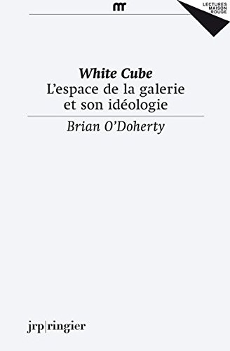 White cube : l'espace de la galerie et de son idéologie