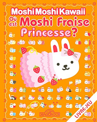 Où est Moshi Fraise princesse ?