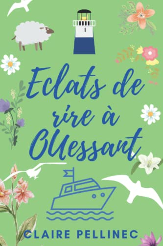 Eclats de rire à Ouessant: Un roman feel good breton