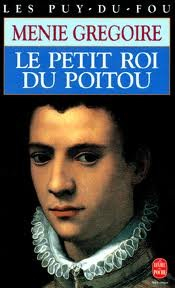 Les Puy-du-Fou. Vol. 2. Le petit roi du Poitou