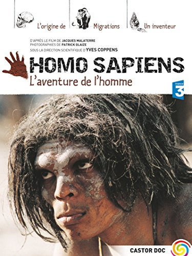 Homo sapiens : l'aventure de l'homme