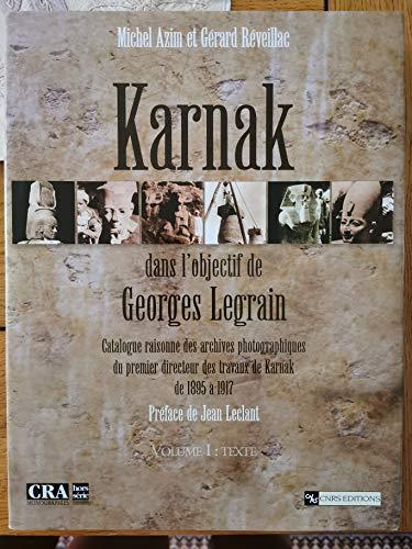 Karnak dans l'objectif de Georges Legrain : catalogue raisonné des archives photographiques du premi