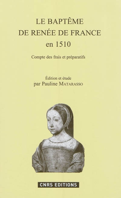 Le baptême de Renée de France en 1510 : compte des frais et préparatifs