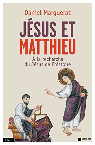 Jésus et Matthieu : à la recherche du Jésus de l'histoire
