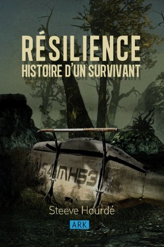 Resilience: Histoire d'un survivant