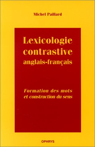 Lexicologie contrastive anglais-français : formation des mots et construction du sens