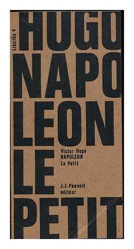 napoleon le petit / victor hugo , presentation et notes de francois herbault