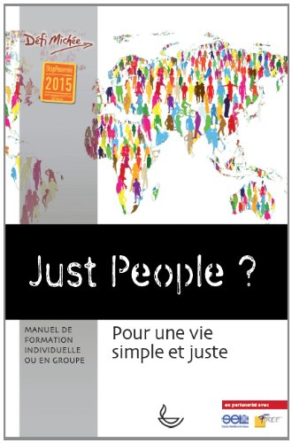 Just people ? : pour une vie simple et juste : manuel de formation individuelle ou en groupe