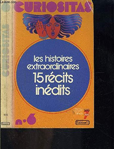 curiositas n, 6 - les histoires extraordinaires - 15 récits inédits