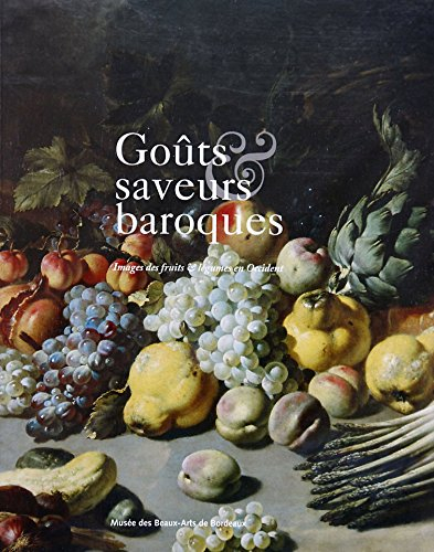 goûts et saveurs baroques : images des fruits et légumes en occident