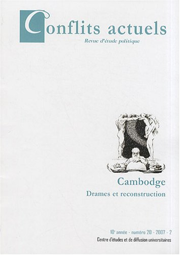 conflits actuels, n, 20/2007-2 : cambodge : drames et reconstruction