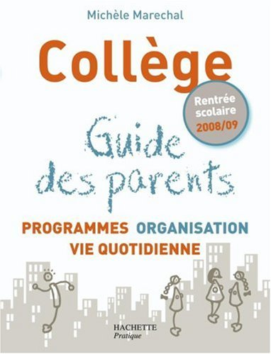 Collège, année scolaire 2008-2009 : guide des parents : programmes, organisation, vie quotidienne