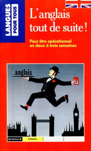 l'anglais tout de suite !