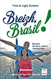 Breizh, Brasil ! : épopée de deux coeurs ressuscités
