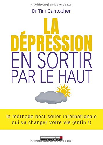la dépression, en sortir par le haut : la méthode best-seller internationale qui va changer votre vi