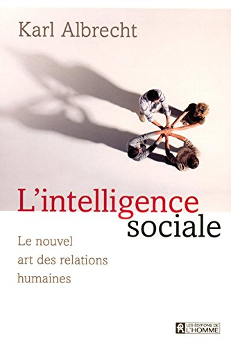 L'intelligence sociale : nouvel art des relations humaines