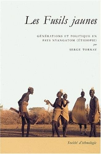 Les fusils jaunes : générations et politique en pays Nyangatom (Ethiopie)
