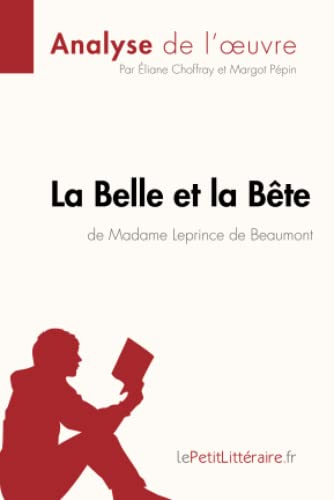 La Belle et la Bête de Madame Leprince de Beaumont (Analyse de l'oeuvre) : Analyse complète et résum