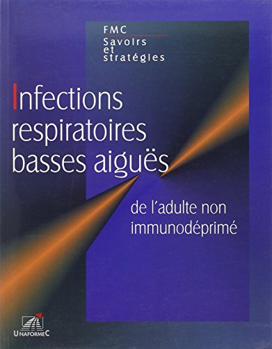 Les infections respiratoires basses aiguës de l'adulte non immunodéprimé
