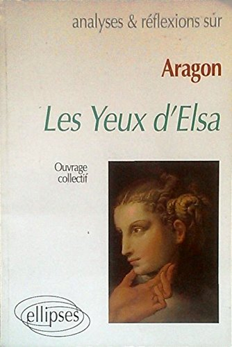 Analyses et réflexions sur Aragon, Les Yeux d'Elsa
