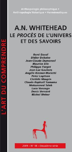 Art du comprendre (L'), deuxième série, n° 18. A.N. Whitehead : le Procès de l'univers et des savoir