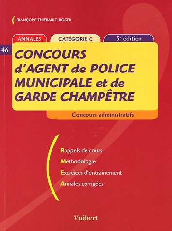 concours d'agent de police municipale et de garde champêtre : catégorie c 5ème ed. 2005