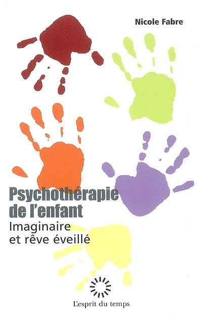 Psychothérapie de l'enfant : imaginaire et rêve éveillé
